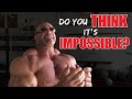 WATCH THIS VIDEO If You Think Achieving Your Goal is Impossible!