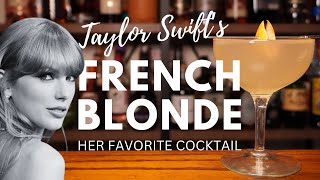 FRENCH BLONDE Cocktail ★ Taylor Swift's Favorite Drink