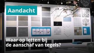 Waar moet ik op letten bij de aanschaf van tegels