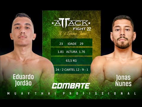 ATTACK FIGHT | EDUARDO JORDÃO VS. JONAS NUNES