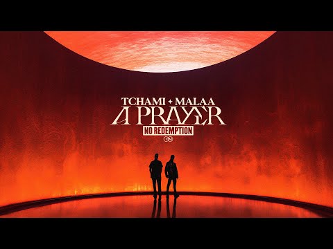 Tchami x Malaa - The return of No Redemption - A prayer