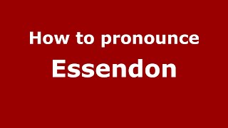 How to pronounce Essendon