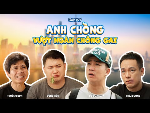 [ NHẠC CHẾ ]  - ANH CHỒNG VƯỢT NGÀN CHÔNG GAI PARODY - ĐỖ DUY NAM  - THÁI DƯƠNG - DŨNG HỚN -HÀI 2024