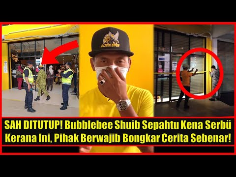 SAH DITUTUP! Bubblebee Shuib Sepahtu Kena Serbü Kerana Ini, Pihak Berwajib Bongkar Cerita Sebenar!