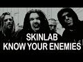 SKINLAB - Know Your Enemies