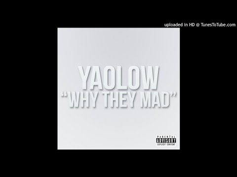 Yaolow - Why they mad Prod. by La Chapo *New 2015*