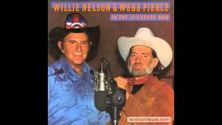 Webb Pierce &amp; Willie Nelson - There Stands the Glass