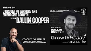 Episode 244: Overcoming Barriers and Embracing Growth with Dallin Cooper