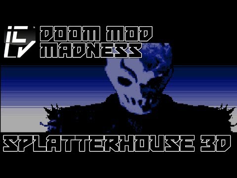 Splatterhouse 3D - Doom Mod Madness