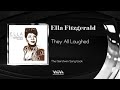 Ella Fitzgerald - They All Laughed