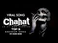 Chahat Mein Teri TOP 3 Breakup Song Aesthetic Lo Fi Hip Hop Rap Mix Viral Breakup Song