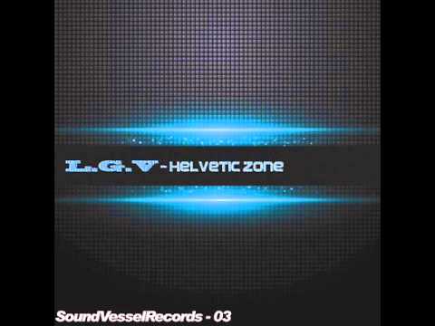 L.G.V - Helvetic Zone (Processing Vessel Remix)