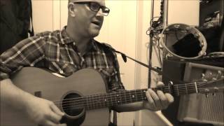 Pastures of Plenty - Woody Guthrie Cover