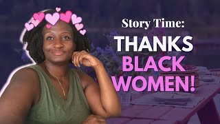 Celebrating 24 Black Women Who Made Me Me 🎀 | Story Time
