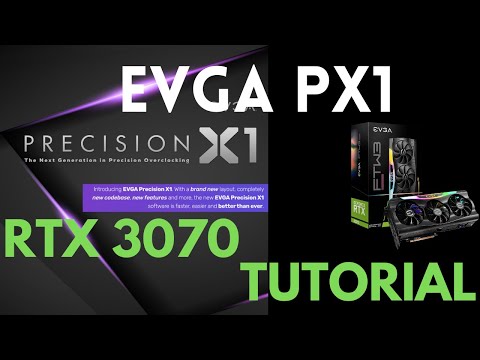 EVGA PX1 OVERCLOCK | Tutorial Setup | RTX 3070