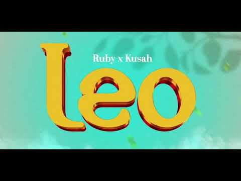 Ruby ft kusah - leo (Official music audio)