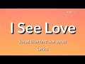 Jonas Blue Feat Joe Jonas I See Love Lyrics