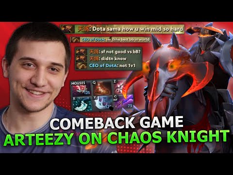 COMEBACK GAME by ARTEEZY on CHAOS KNIGHT in HIGH MMR