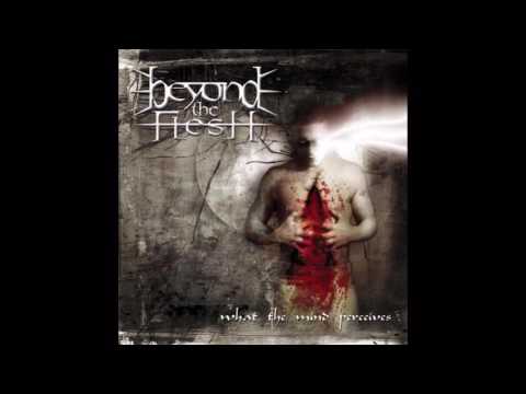 Beyond The Flesh - Scattered Thoughts
