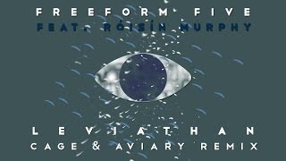 Freeform five featuring Róisín Murphy - 'Leviathan' (Cage & Aviary Remix)