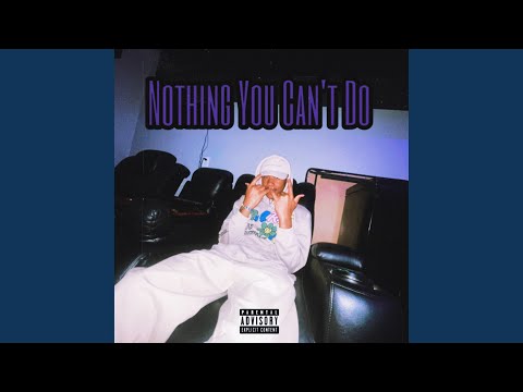 Nothing You Can't Do