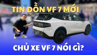 Cùng chủ xe VinFast VF7 bóc tin đồn về thiết kế "VF7 mới": Khác biết là quá nhiều! 