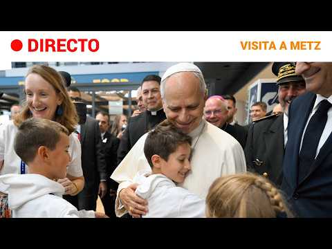 🔴 DIRECTO | El papa León XIV continúa su viaje a Francia con un acto en Metz | RTVE Noticia