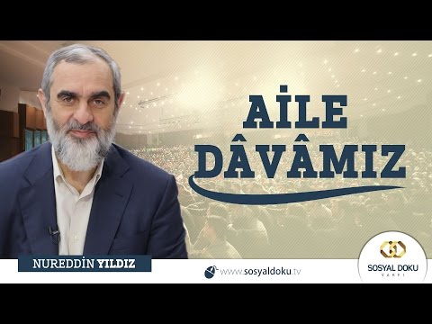 25-Aile Davamız - Nureddin Yıldız