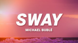 Michael Buble - Sway (Lyrics) | When marimba rhythms start to play