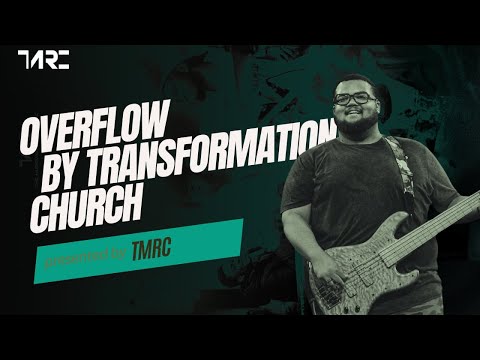OVERFLOW TRANSFOMATION CHURCH | MATT RAMSEY ON BASS | TMRC25🔥