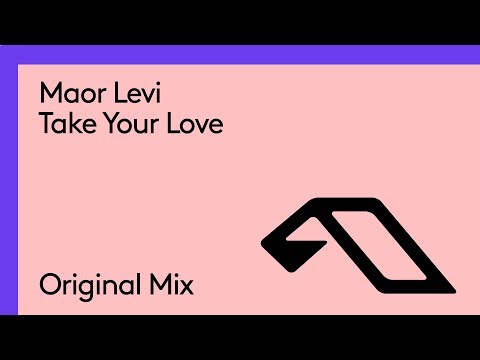 Maor Levi - Take Your Love