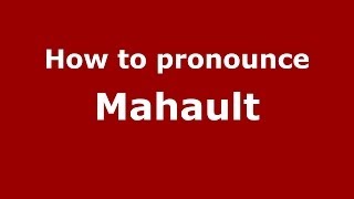 How to pronounce Mahault