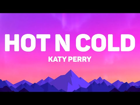 Katy Perry - Hot N Cold (Lyrics)
