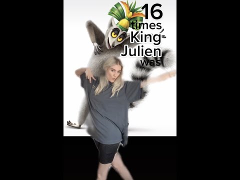 16 times King Julien was absolutely iconic