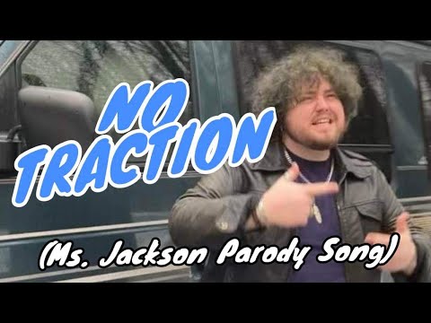 I Can’t Get No Traction - Joey Kalico (Ms. Jackson OutKast Parody)