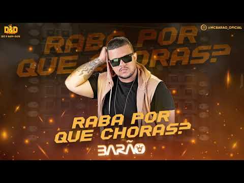 MC BARÃO E MC LARYSSA - RABA POR QUE CHORAS