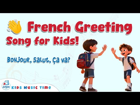 French Greeting Song for Kids – 👋 Bonjour, Salut, Ça va?