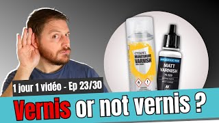Dois-je vernir mes figurines ? - apprendre la peinture sur figurine