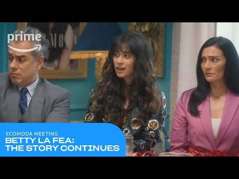 Betty La Fea The Story Continues: Ecomoda Meeting | Prime Video