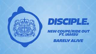 Barely Alive - New Coupe/Ride Out Ft. IAMSU