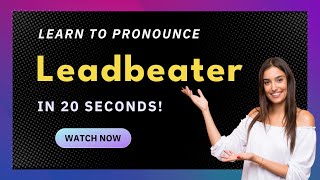 How to pronounce Leadbeater