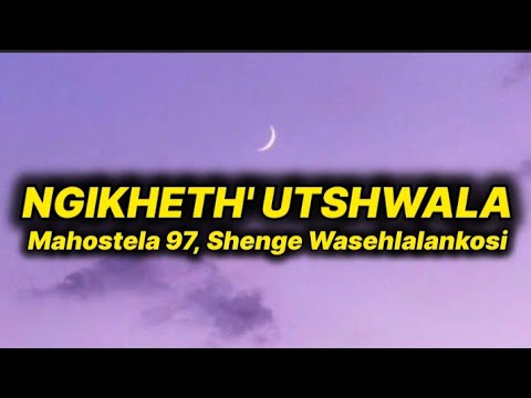Mahostela 97 - Ngikheth' Utshwala (lyrics) ft. Shenge Wasehlalankosi 