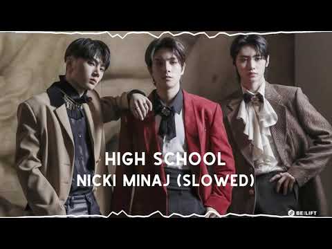 high school nicki minaj slowed
