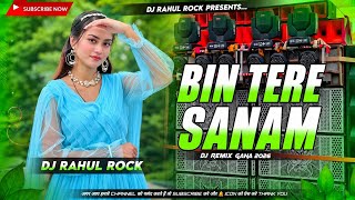 Download lagu Bin Tere Sanam DJ Remix 2026 | New Hindi Love Remix Song | Hard Bass | EDM Drop Mix | DJ Rahul Rock mp3 Download lagu Bin Tere Sanam DJ Remix 2026 | New Hindi Love Remix Song | Hard Bass | EDM Drop Mix | DJ Rahul Rock mp3
