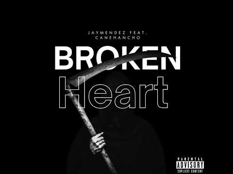 JAY MENDEZ - BROKEN HEART FEAT. CANE HANCHO