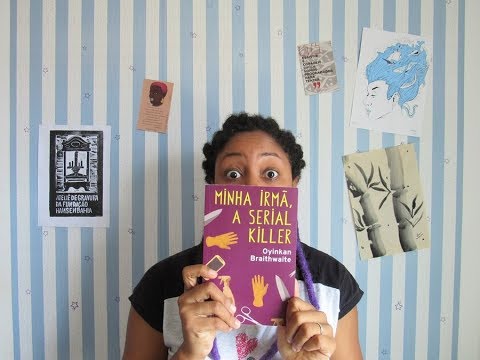 Minha irm, a Serial Killer, Oyinkan Braithwaite | Passos entre Linhas