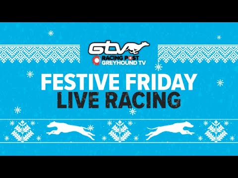 Racing Post Greyhound TV Festive Friday Live (18+)