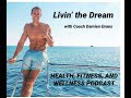 The Six Principles of GOOD ENERGY Eating. (Good Energy 6) : Livin' the Dream Podcast