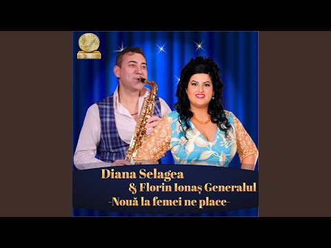 Noua La Femei Ne Place (feat. Florin Ionas Generalul) (Noi Femeile Facem Legile)