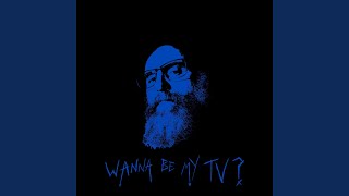 Wanna be my TV?